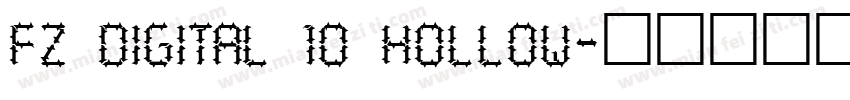 FZ DIGITAL 10 HOLLOW字体转换